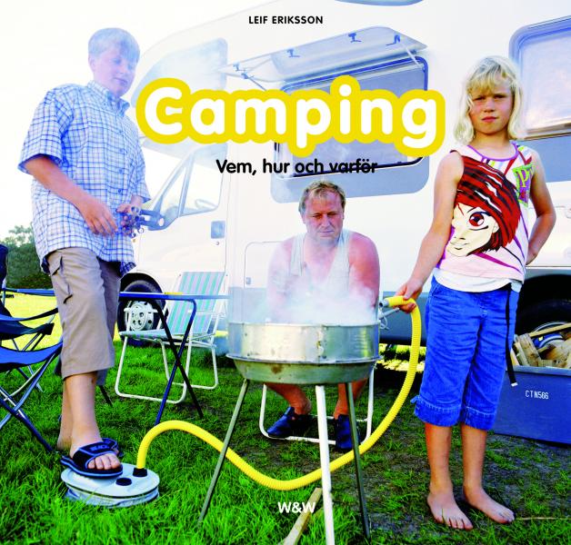 Camping; Vem, hur och varför