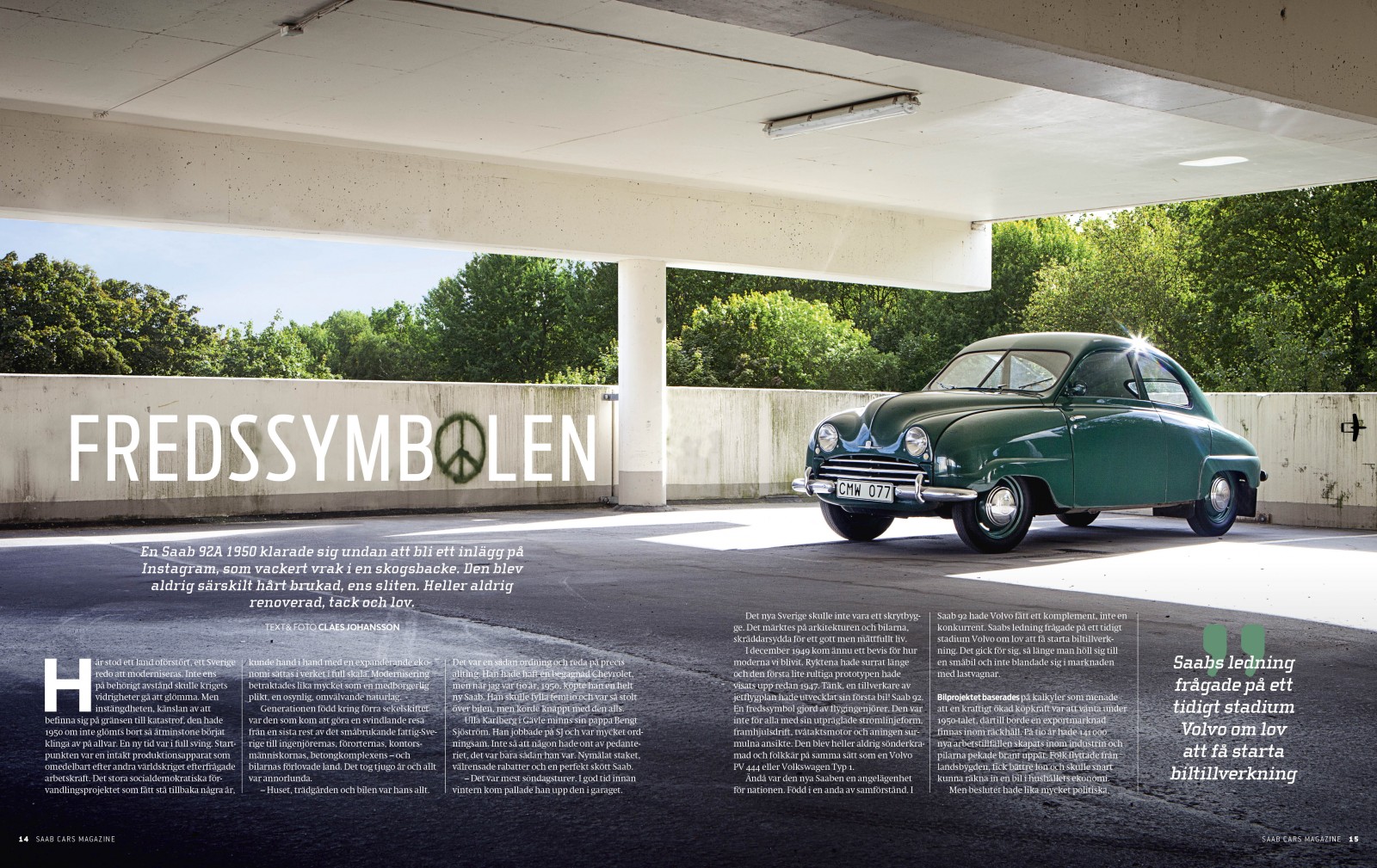 Läs om en riktigt tidig Saab 92A – dessutom i orört originalskick. Så nära facit man kan komma!
