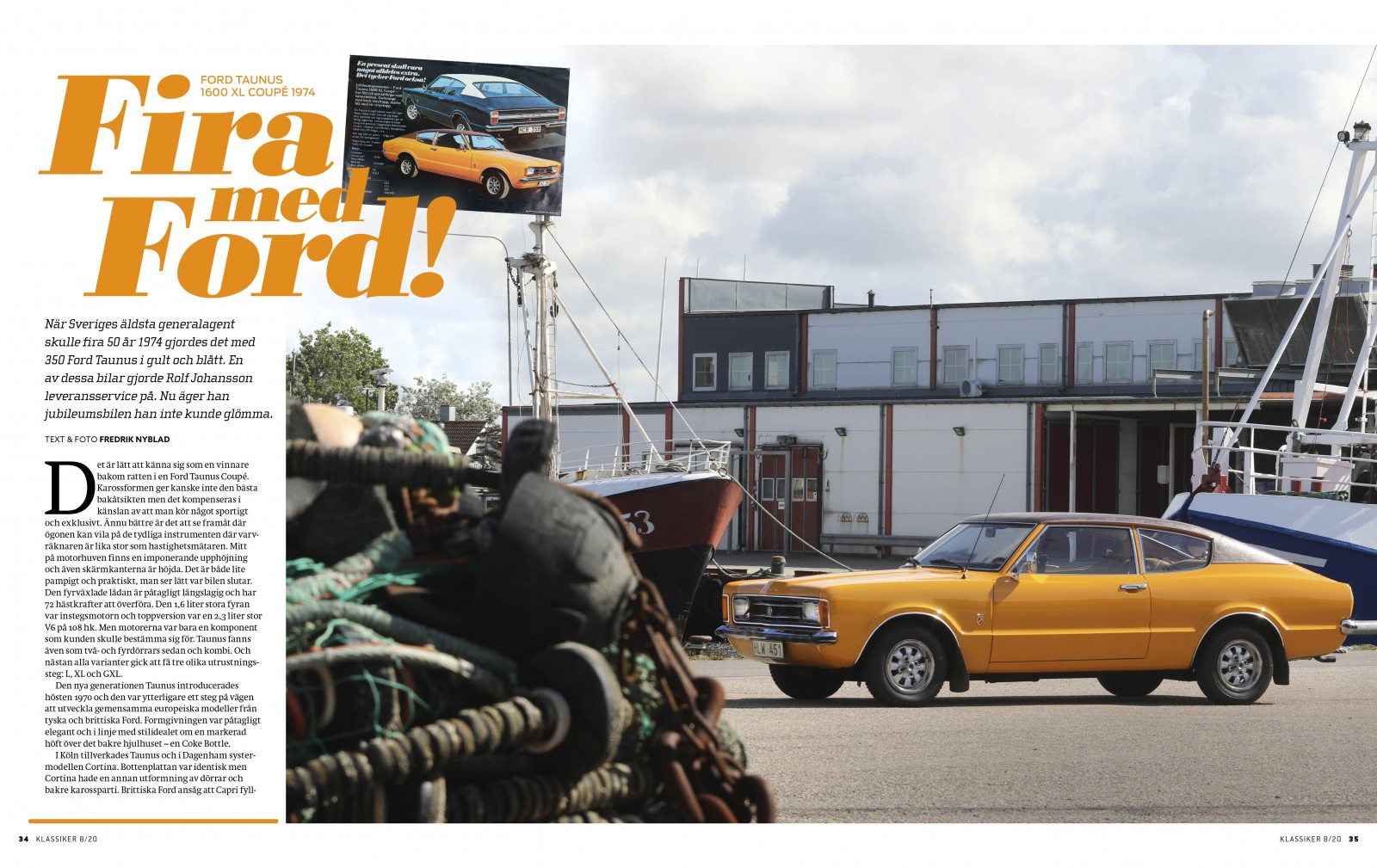 När Ford fyllde jämnt firade de med blått och gult. Och vinyltak. Ford Taunus 1600 XL Coupé.