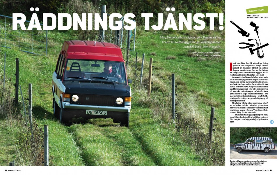 Erling blev inspirerad av Klassiker 2010 och köpte sig en extrra lång Range rover. Sedan var det bara att börja renovera!